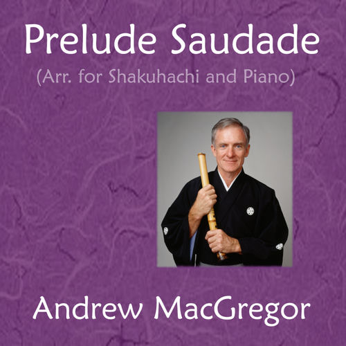 Prelude Saudade (Arr. for Shakuhachi and Piano) sleeve