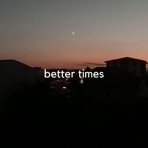 better times
