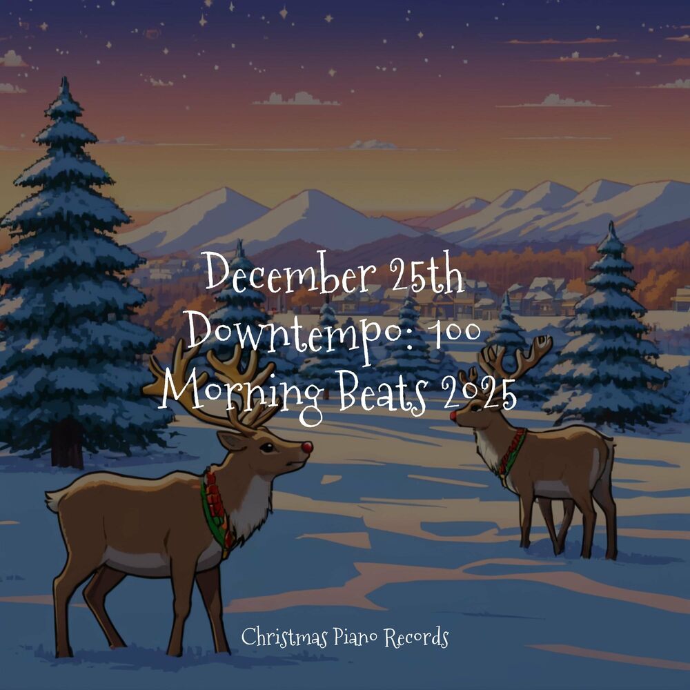 Picture of December 25th Downtempo: 100 Morning Beats 2025