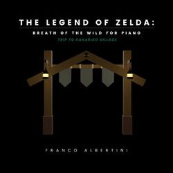Cover of Trip to Kakariko Village - The Legend of Zelda: Breath of the Wild for Piano