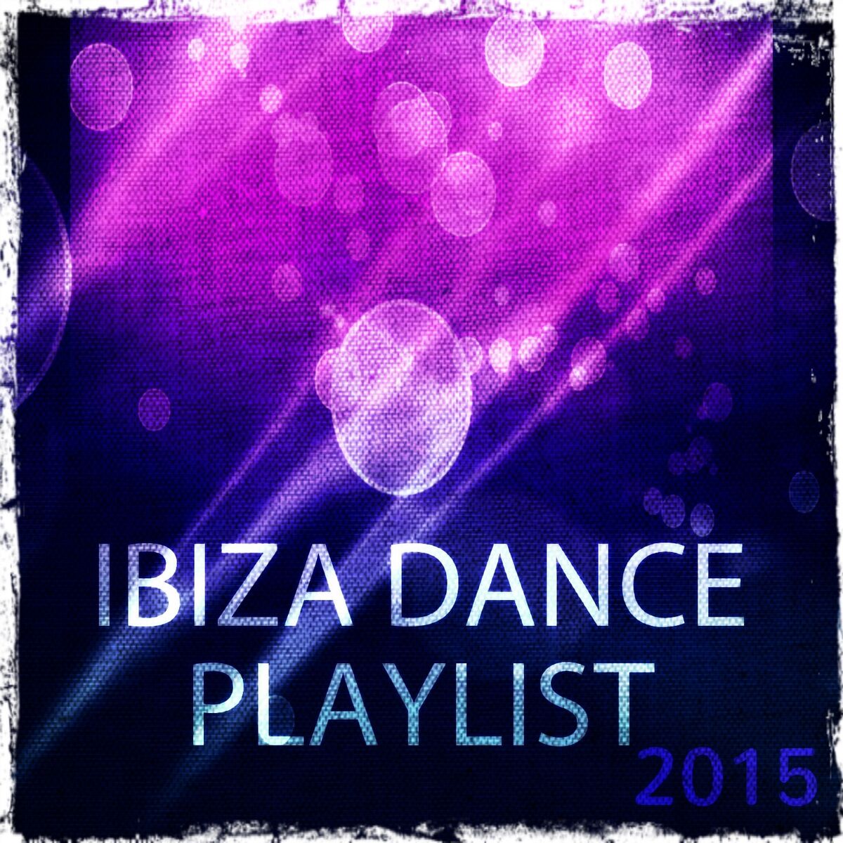 Album cover of Ibiza Dance Playlist 2015 (50 Essential EDM Electro Latin House Hits)