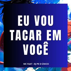 Cover of Eu Vou Tacar em Você