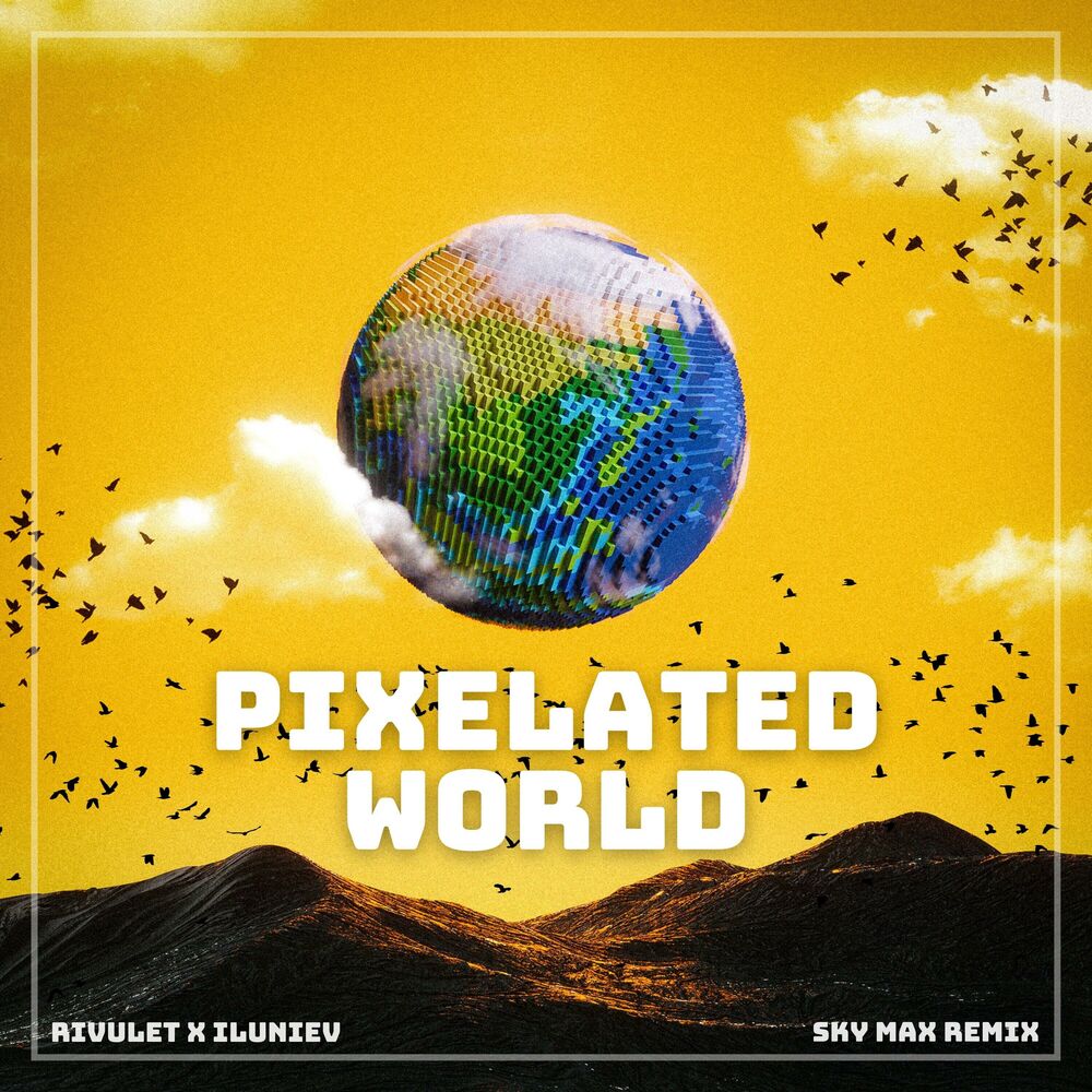 Picture of Pixelated World (Sky Max Remix)