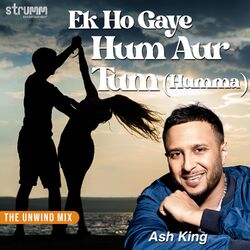 Cover of Ek Ho Gaye Hum Aur Tum (Humma) (The Unwind Mix)