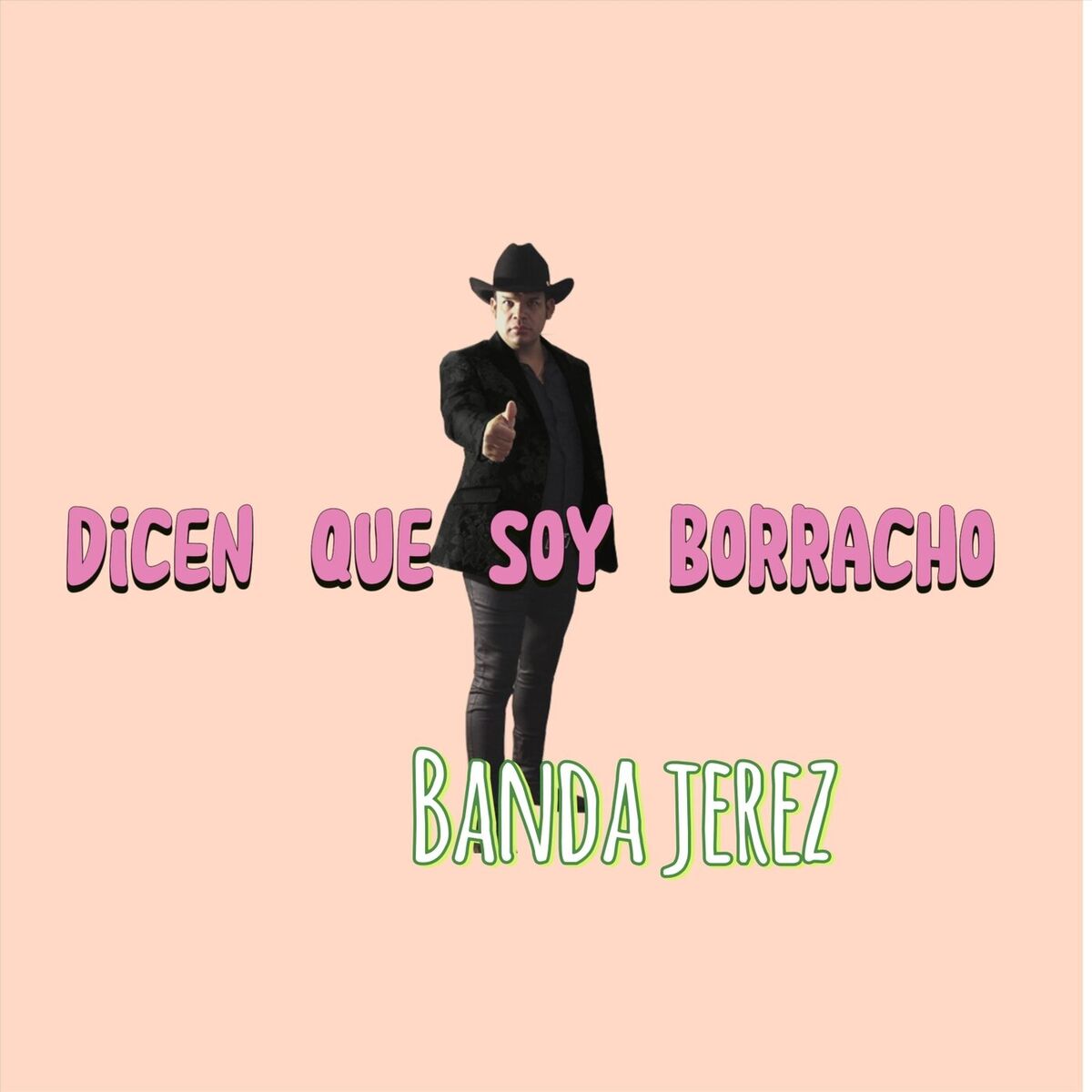 Album cover of Dicen Que Soy Borracho