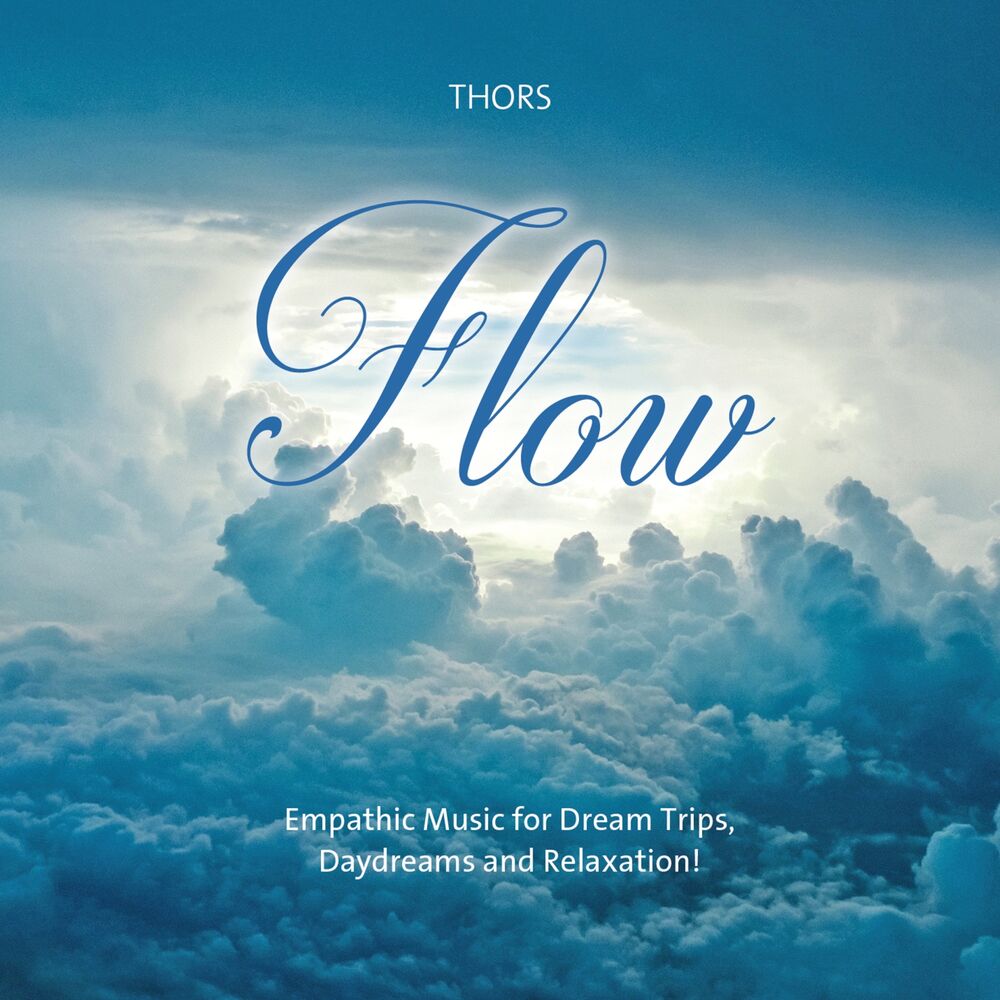 Picture of Flow (Empathic Music for Dream Trips, Daydreams and Relaxation!)