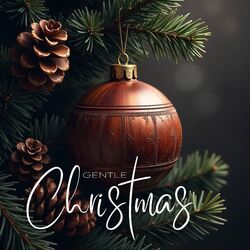 Cover of Gentle Christmas: Traditional Carols to Create Beautiful Memories This Christmas