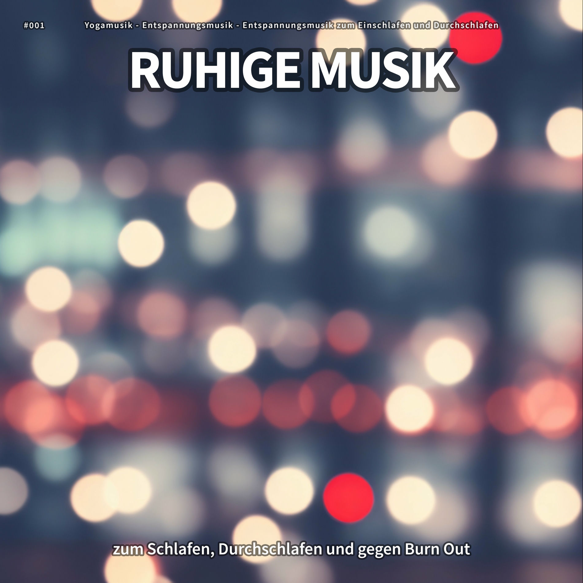 Album cover of #001 Ruhige Musik zum Schlafen, Durchschlafen und gegen Burn Out