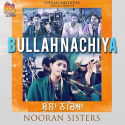 Cover of Bullah Nacheya Nooran Sisters Live 2021