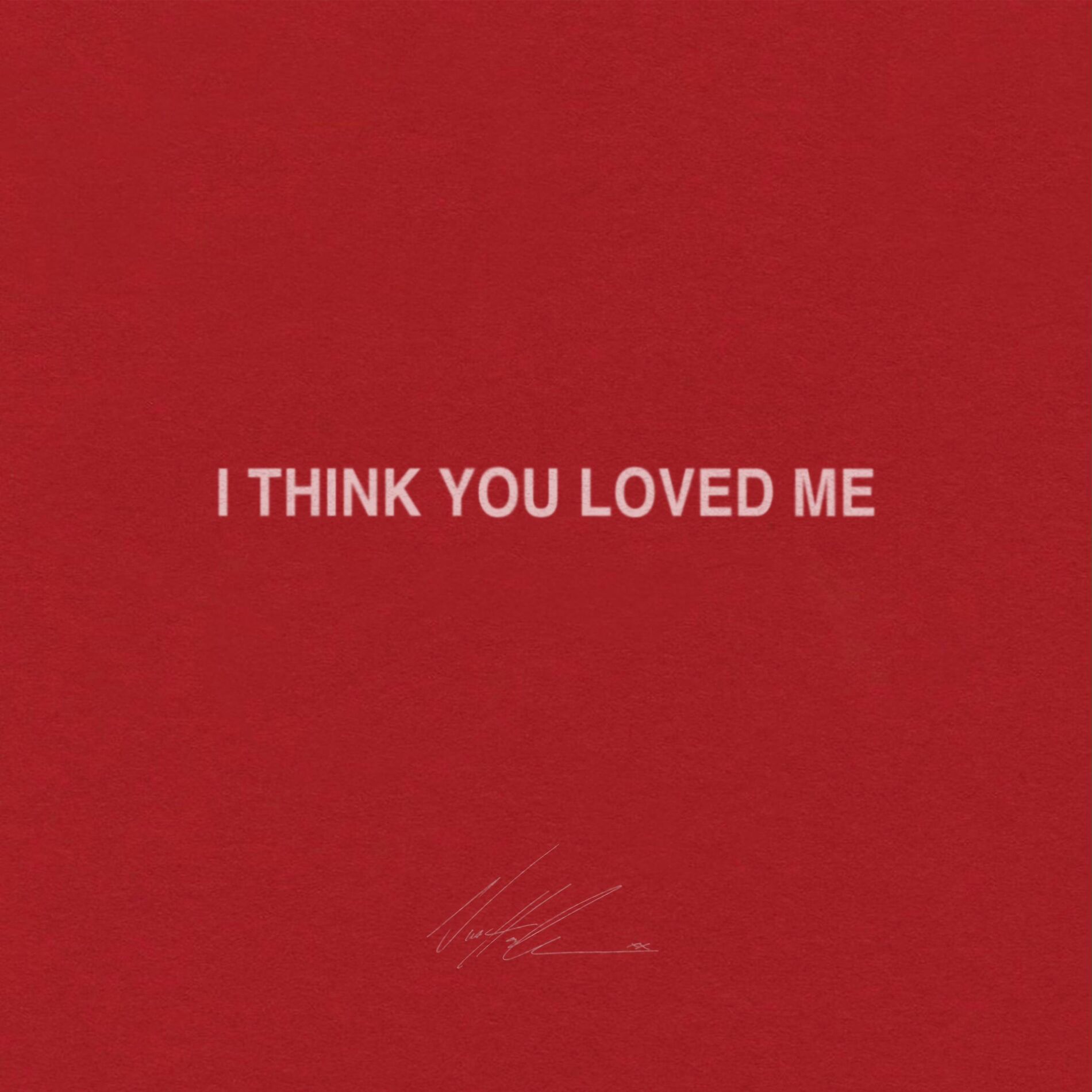 Album cover of i think you loved me