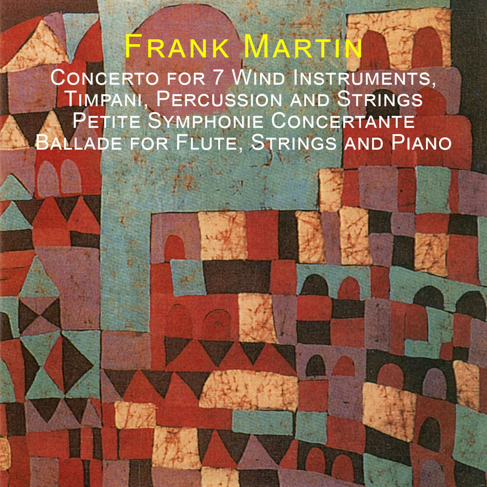 Picture of Martin: Concerto for 7 Wind Instruments, Timpani, Percussion and Strings - Petite Symphonie Concertante - Ballade for Flute, Strin