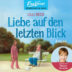 Liebe auf den letzten Blick - Lilli Beck, Band 1 (ungekürzt)