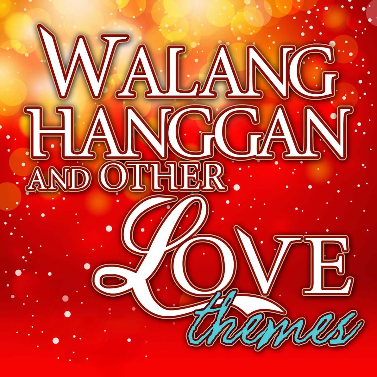 Album cover of Walang Hanggan And Other Love Themes