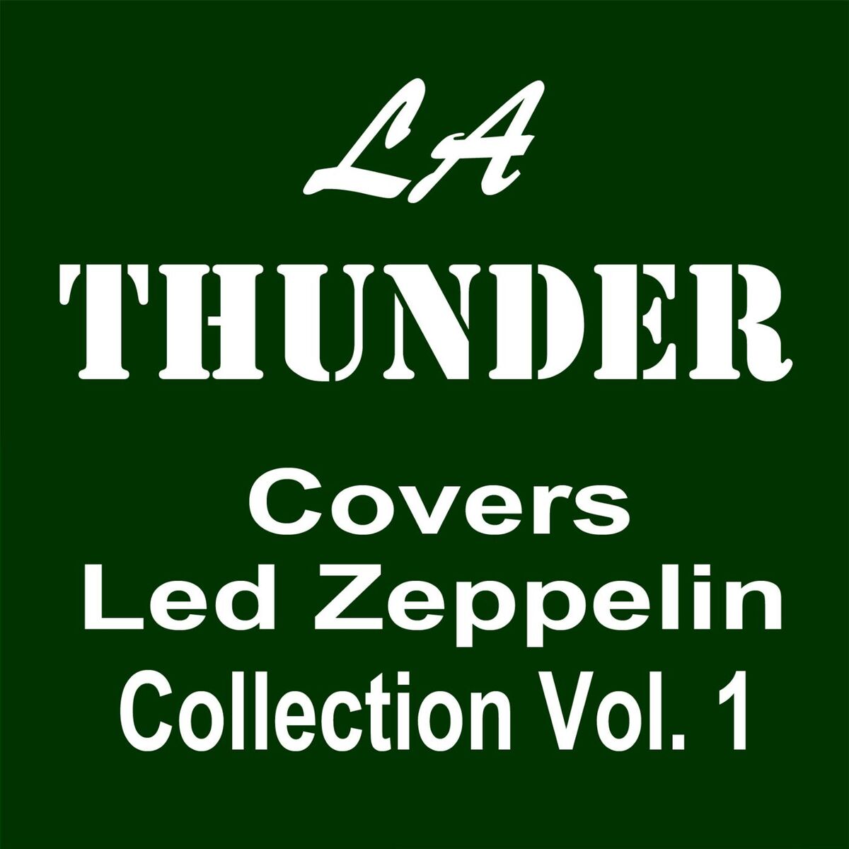 Album cover of LA Thunder Covers Led Zeppelin: Collection, Vol. 1