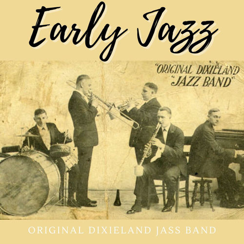 Original Dixieland Jass Band - Early Jazz | Deezer