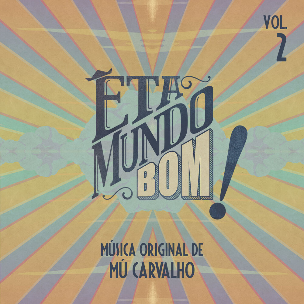 Picture of Êta Mundo Bom - Música Original de Mú Carvalho - Vol. 2