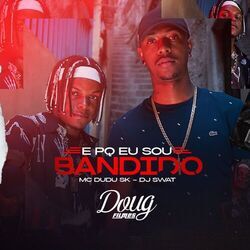 Cover of É Porque Eu Sou Bandido