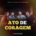 Ato de Coragem (Natoralmente no Barzim, Ao Vivo)
