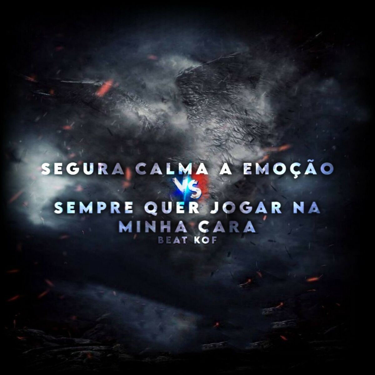 Album cover of SEGURA CALMA A EMOÇÃO Vs SEMPRE QUER JOGAR NA MINHA CARA x BEAT KOF