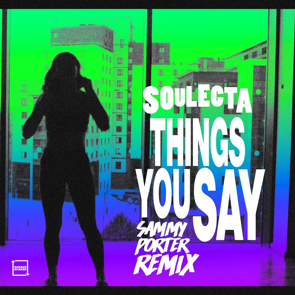 Picture of Things You Say (Sammy Porter Remix)