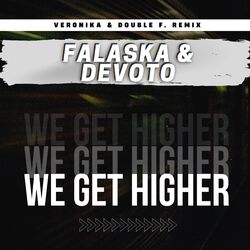 Cover of We Get Higher (Veronika & Double F. Remix)