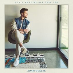 Cover of Don't Make Me Get Over You