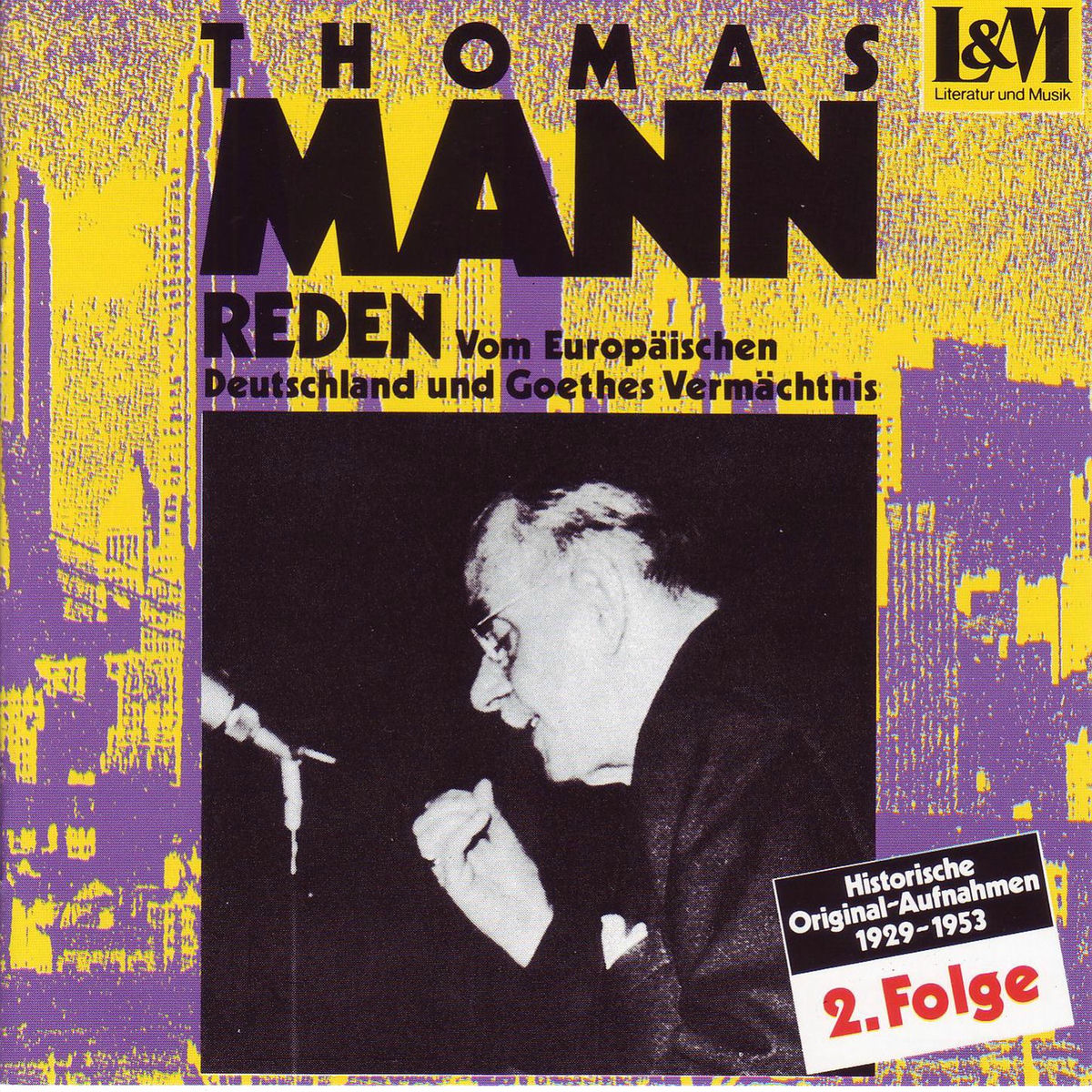 Album cover of Mann, Thomas - Reden 2 - Vom Europäischen Deutschland und Goethes Vermächtnis (ungekürzt)