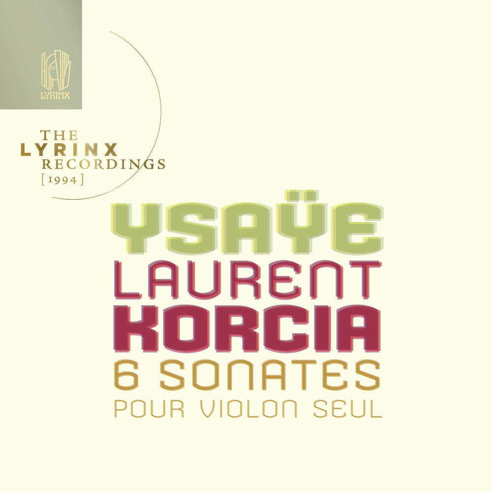 The Lyrinx Recordings (1994): Ysaÿe: Six sonates pour violon seul