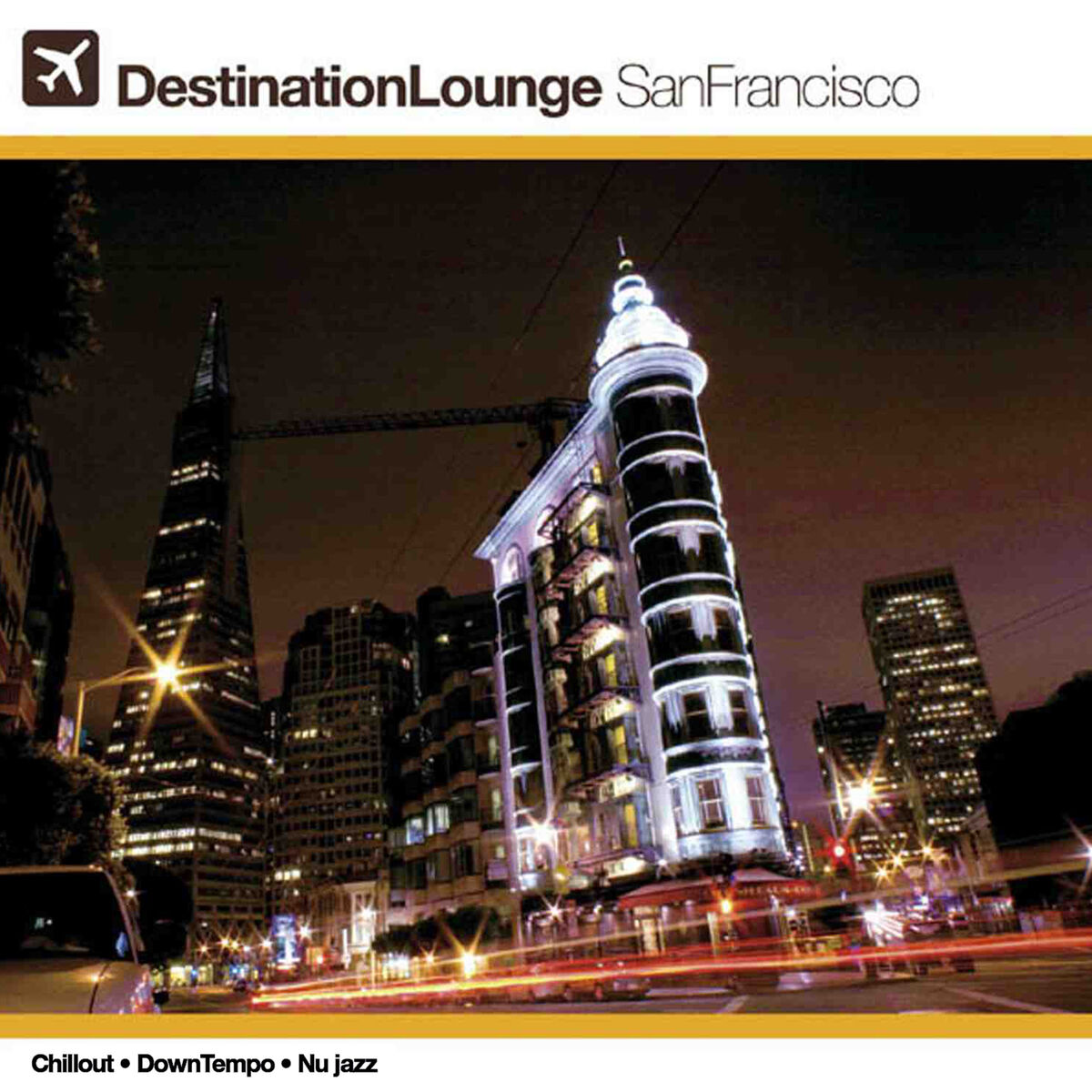 Album cover of Destination Lounge San Francisco - Chillout Downtempo Nujazz