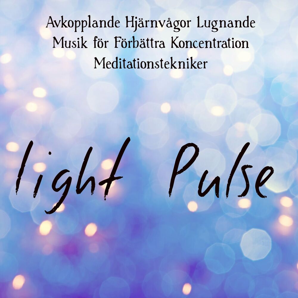 Picture of Light Pulse - Avkopplande Hjärnvågor Lugnande Musik för Förbättra Koncentration Meditationstekniker med Andlig Healing Natur Instr