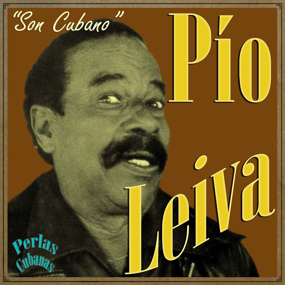 Picture of Perlas Cubanas: Pío Leiva, Son Cubano