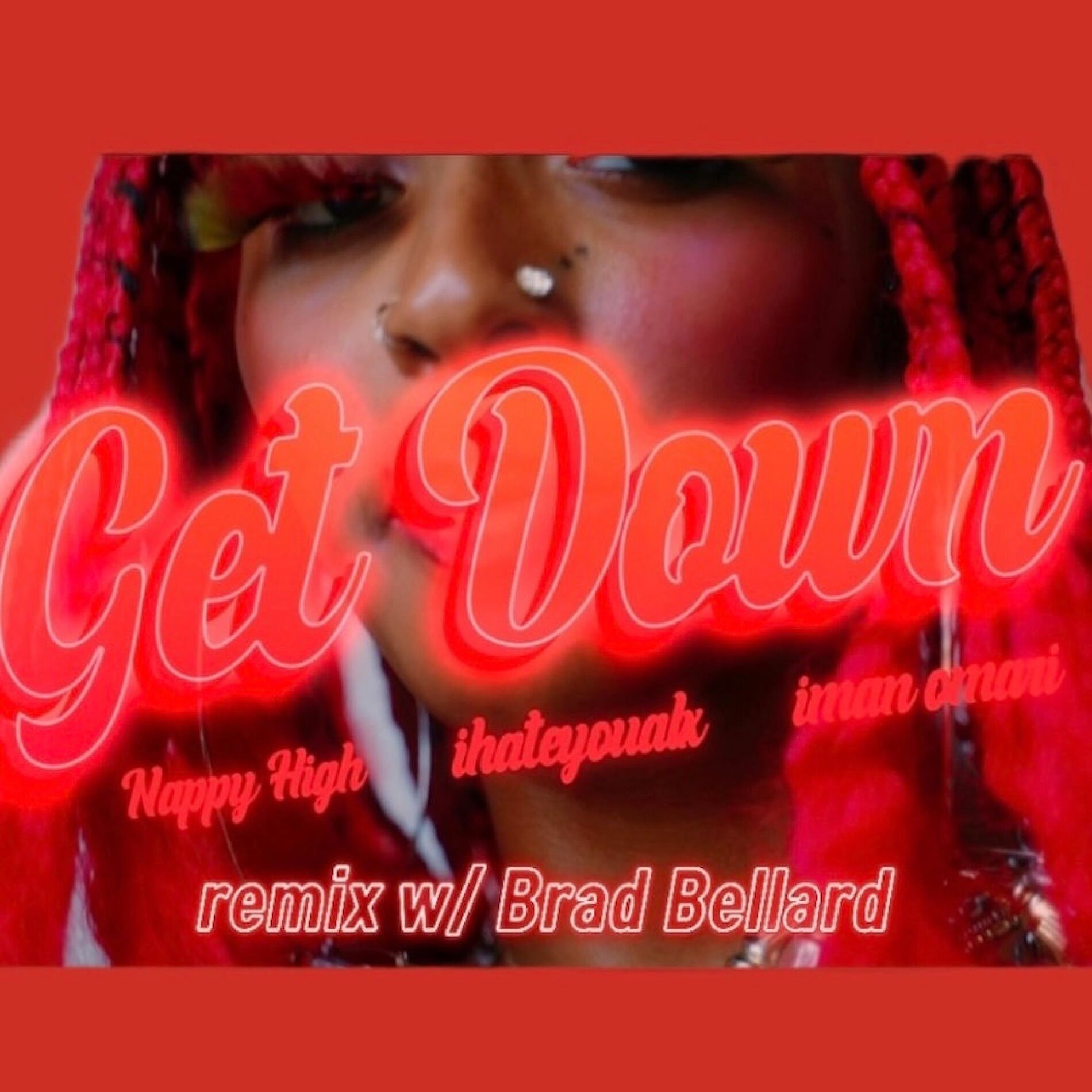 Album cover of Get Down (feat. Iman Omari, IhateyouALX & Brad Bellard) [Remix]