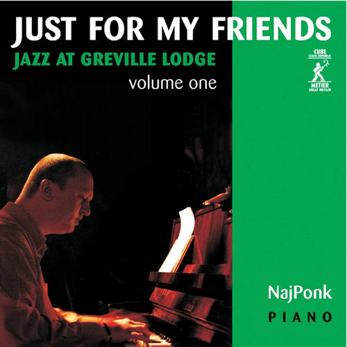 Just for My Friends: Jazz at Greville Lodge, Vol. 1