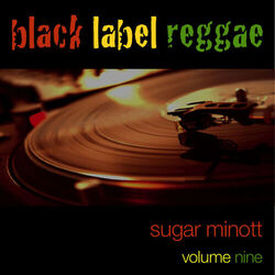 Cover of Black Label Reggae-Sugar Minott-Vol. 9
