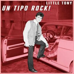 Cover of Un Tipo Rock! - I primi successi di Little Tony