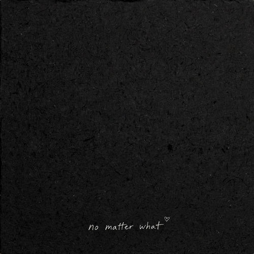 NO MATTER WHAT