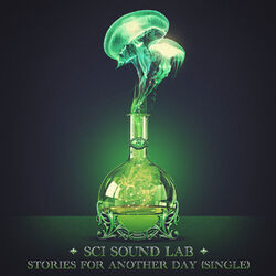 Cover of SCI Sound Lab: Stories for Another Day - Single