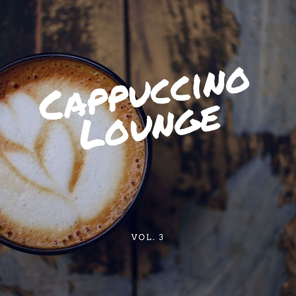 Picture of Cappuccino Lounge, Vol. 3 (Relaxed Coffee Tunes) (Compiled by Florito)