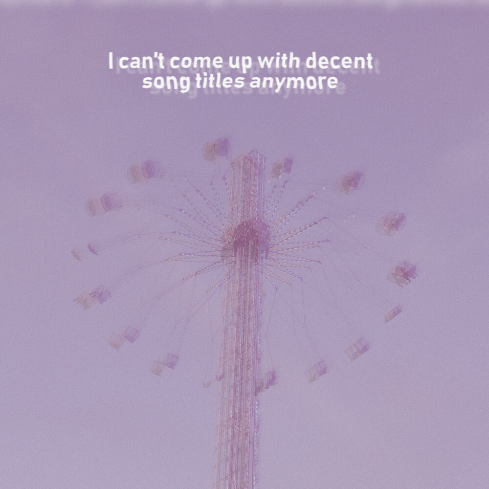 Picture of I can't come up with decent song titles anymore