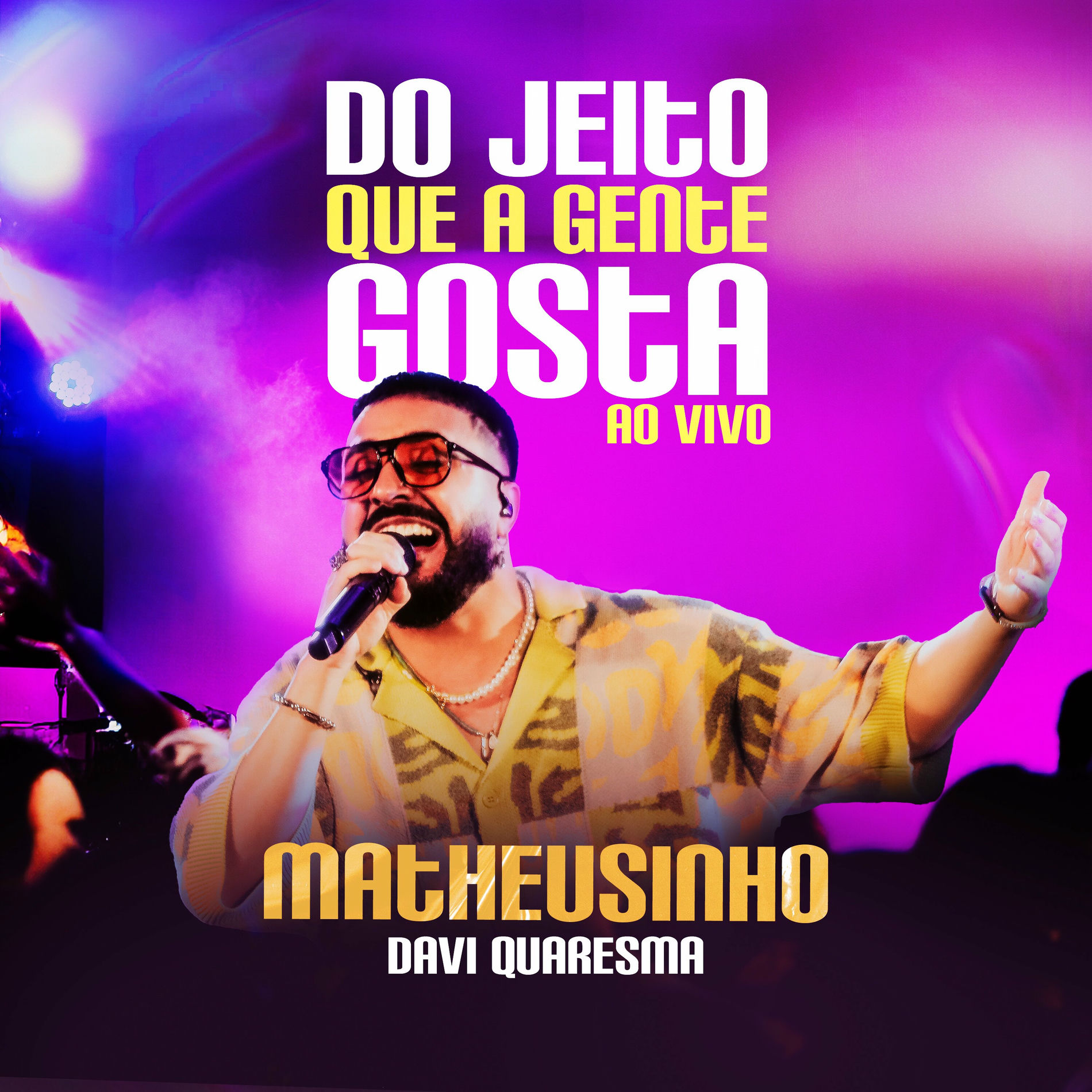 Album cover of Do Jeito Que a Gente Gosta (Ao Vivo): Matheusinho E Davi Quaresma