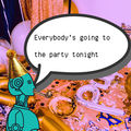 (Everybody's Going to the) Party [Tonight]! (Single Version)
