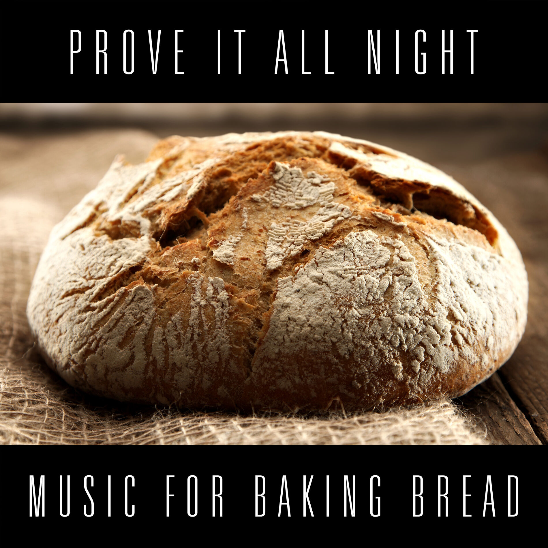 Album cover of Prove it All Night: Music for Baking Bread
