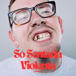 Cover of Só Sentada Violenta