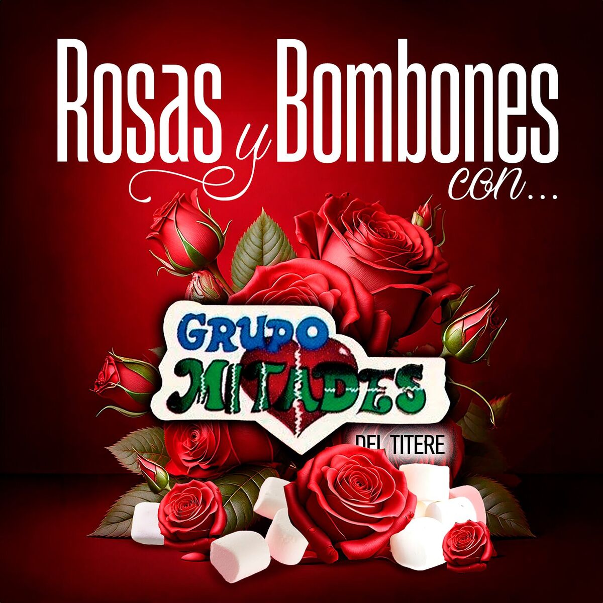Album cover of Rosas Y Bombones Con Grupo Mitades Del Títere