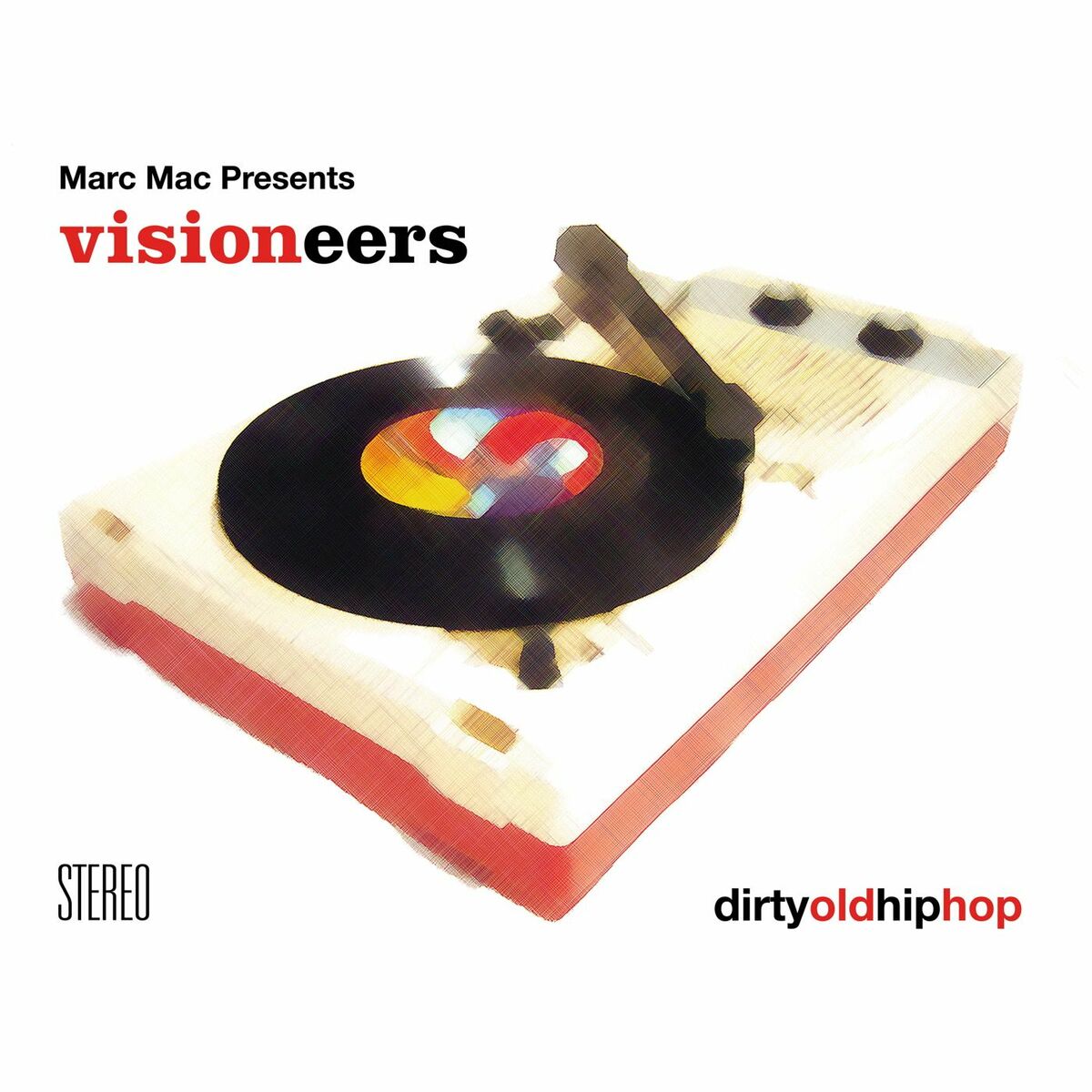 Album cover of Marc Mac Presents Visioneers - Dirty Old Hip Hop