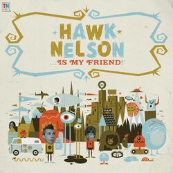 Cover of Hawk Nelson Is My Friend