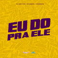 Eu do pra Ele