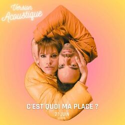 C'est quoi ma place ? (Version acoustique)
