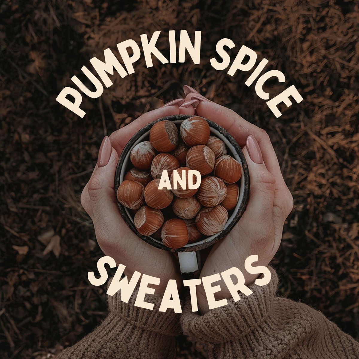 Album cover of pumpkin spice and sweaters