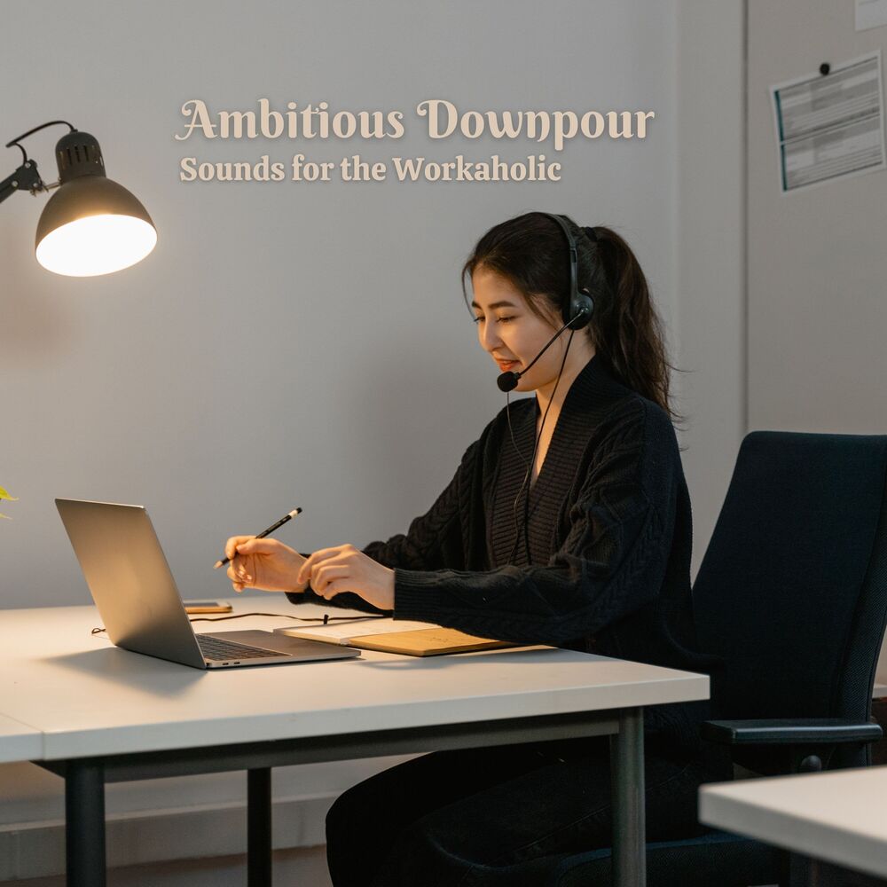 Picture of Ambitious Downpour: Sounds for the Workaholic